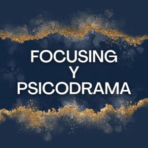 Focusing y Psicodrama: Aproximaciones entre Eugene Gendlin y Jacob Levy Moreno