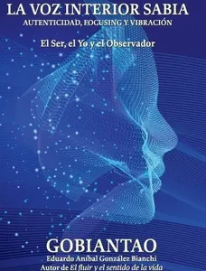 La Voz Interior Sabia  Autenticidad, Focusing y Vibración